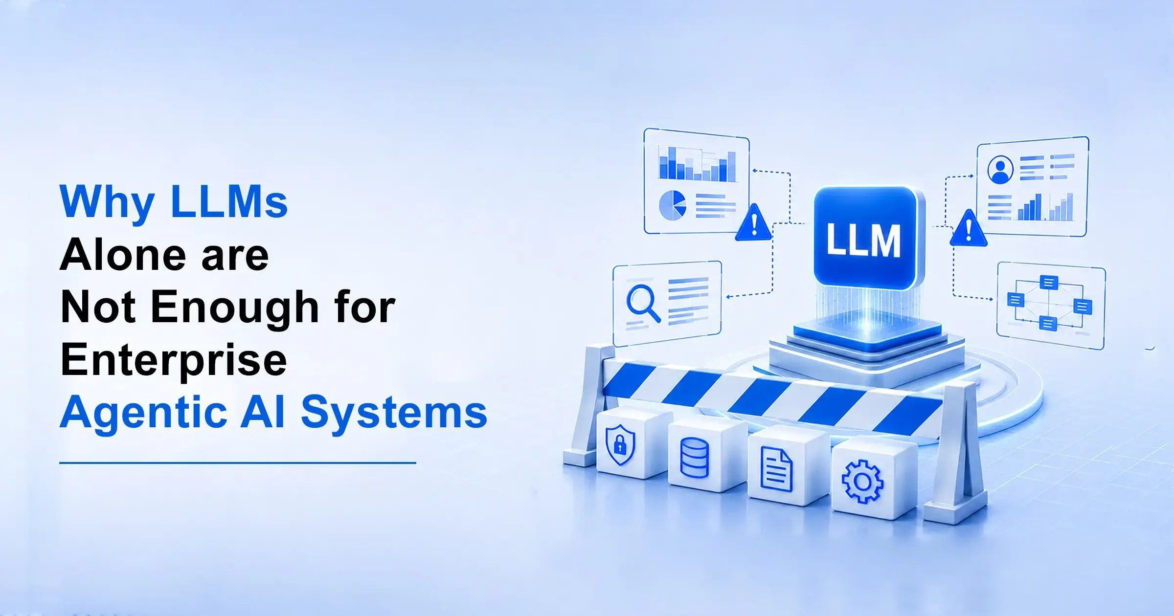 why-llms-are-not-enough-for-agentic-ai