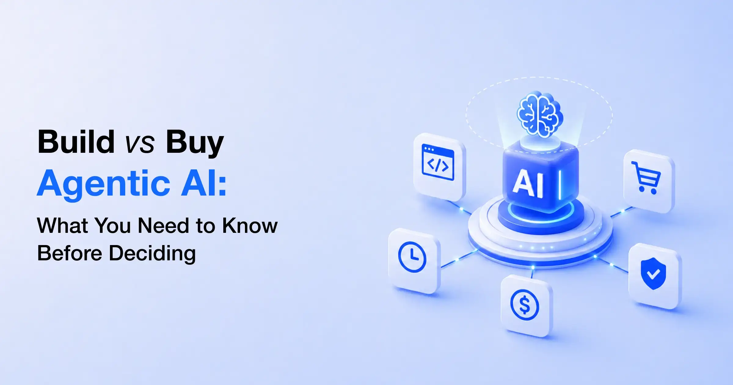 Build vs Buy Agentic AI: What You Need to Know Before Deciding